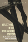 Reflections of an Unconverted Convert: Elie Wiesel, the Problem of God, and One Jew's Return Home By Murray Joseph Haar, Steven Leonard Jacobs (Foreword by) Cover Image
