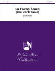 La Forza Scura (the Dark Force): Conductor Score & Parts (Eighth Note Publications) By Kevin Kaisershot (Composer) Cover Image