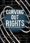 Carving Out Rights from Inside the Prison Industrial Complex Cover Image