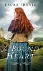 Bound Heart By Laura Frantz (Preface by) Cover Image