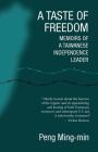 A Taste of Freedom: Memoirs of a Taiwanese Independence Leader By Ming-Min Peng Cover Image