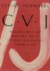 Julian Schnabel: Cvj: Nicknames of Maitre D's & Other Excerpts from Life, Study Edition By Julian Schnabel (Artist), Julian Schnabel (Text by (Art/Photo Books)), Petra Giloy-Hirtz (Epilogue by) Cover Image