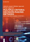 Multiple Criteria Decision-Making Methods: Applications for Managerial Discretion By Adarsh Anand, Mohini Agarwal, Deepti Aggrawal Cover Image