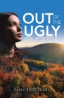 Out of the Ugly By Emily Rose Pearl Cover Image