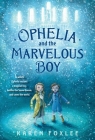 Ophelia and the Marvelous Boy By Karen Foxlee Cover Image