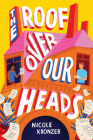 The Roof Over Our Heads: A Novel Cover Image