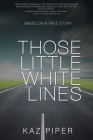 Those Little White Lines By Kaz Piper Cover Image