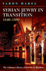 Syrian Jewry in Transition, 1840-1880 (Littman Library of Jewish Civilization) By Yaron Harel Cover Image