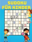 Sudoku Kinder: Sudoku für Kinder - Sudoku-Rätselbuch für Kinder Cover Image