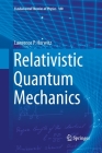 Relativistic Quantum Mechanics (Fundamental Theories of Physics #180) By Lawrence P. Horwitz Cover Image