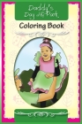 Daddy's Day at the Park Coloring Book By T. L. Wynne (Created by), Lisa Reid- Williamson (Illustrator) Cover Image