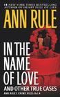 In the Name of Love: Ann Rule's Crime Files Volume 4 Cover Image