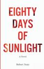 Eighty Days of Sunlight By Thought Catalog, Robert Yune Cover Image