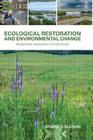 Ecological Restoration and Environmental Change: Renewing Damaged Ecosystems By Stuart K. Allison Cover Image