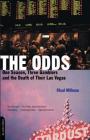 The Odds: One Season, Three Gamblers And The Death Of Their Las Vegas By Chad Millman Cover Image
