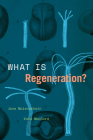 What Is Regeneration? (Convening Science: Discovery at the Marine Biological Laboratory) Cover Image