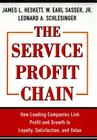 The Service Profit Chain By W. Earl Sasser, Jr., Leonard A. Schlesinger, James L. Heskett Cover Image