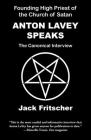 Anton LaVey Speaks By Jack Fritscher, Anton Lavey (Interviewee) Cover Image