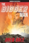 The Bigger Man: Warriors of Westopolis By Drew Bale Cover Image