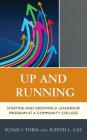 Up and Running: Starting and Growing a Leadership Program at a Community College Cover Image
