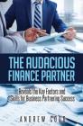 The Audacious Finance Partner: Reveals The Key Factors and Skills for Business Partnering Success By Andrew Codd Cover Image