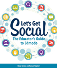 Let's Get Social: The Educator's Guide to Edmodo By Ginger Carlson, Raphael Raphael Cover Image