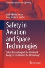 Safety in Aviation and Space Technologies: Select Proceedings of the 9th World Congress Aviation in the XXI Century (Lecture Notes in Mechanical Engineering) By Andrii Bieliatynskyi (Editor), Vera Breskich (Editor) Cover Image