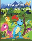 Dinosaur Coloring Book for Kids: Amazing Coloring Book for Boys, Girls, Toddlers, Preschoolers, Kids Ages 3-8/ Fantastic Dinosaur Designs For Boys and By Russ West Cover Image