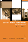 Concrete Mixture Proportioning: A Scientific Approach (Modern Concrete Technology) By Francois de Larrard Cover Image