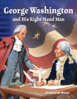George Washington and His Right-Hand Man (Primary Source Readers) By Stephanie Kraus Cover Image