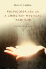 Pentecostalism as a Christian Mystical Tradition Cover Image
