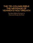 The Tri-Column Bible The Message of Yehweh's Holy Breath: The Best Biblical Format to Read and Study the Word By Committee on Translation Cover Image
