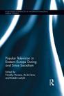 Popular Television in Eastern Europe During and Since Socialism (Routledge Advances in Internationalizing Media Studies) Cover Image