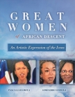 Great Women of African Descent: An Artistic Expression of the Icons By Pascaliah Omiya, Odhiambo Siangla Cover Image