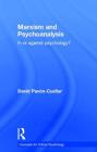 Marxism and Psychoanalysis: In or Against Psychology? (Concepts for Critical Psychology) By David Pavon-Cuellar Cover Image