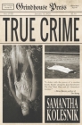 True Crime By Samantha Kolesnik Cover Image