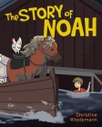 The Story of Noah By Christine Wiedemann Cover Image