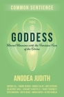 Goddess: Blessed Reunions with the Feminine Face of the Divine By Anodea Judith Cover Image