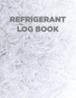 Refrigerant Log Book: Ice cover By Kieran J. Mawhinney Cover Image