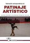 Valoracion antropometrica en patinaje artistico: Investigacion en el campeonato del mundo de patinaje artistico. Murcia, 2006 Cover Image