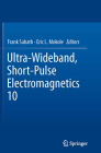 Ultra-Wideband, Short-Pulse Electromagnetics 10 By Frank Sabath (Editor), Eric L. Mokole (Editor) Cover Image