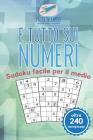È tutto sui numeri Sudoku facile per il medio (oltre 240 rompicapi) By Puzzle Therapist Cover Image