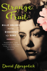Strange Fruit: Billie Holiday and the Biography of a Song By David Margolick Cover Image