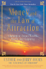 Money, and the Law of Attraction: Learning to Attract Wealth, Health, and Happiness By Esther Hicks, Jerry Hicks Cover Image
