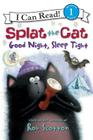 Splat the Cat: Good Night, Sleep Tight (I Can Read Level 1) By Rob Scotton, Rob Scotton (Illustrator) Cover Image