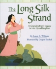 The Long Silk Strand: A Grandmother's Legacy to Her Granddaughter Cover Image