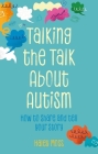 Talking the Talk about Autism: How to Share and Tell Your Story Cover Image