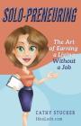 Solo-preneuring: The Art of Earning a Living Without a Job Cover Image