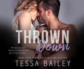 Thrown Down (Made in Jersey #2) By Tessa Bailey, Emma Wilder (Narrated by) Cover Image