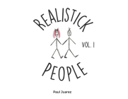 Realistick People: Vol. 1 By Paul Juarez Cover Image